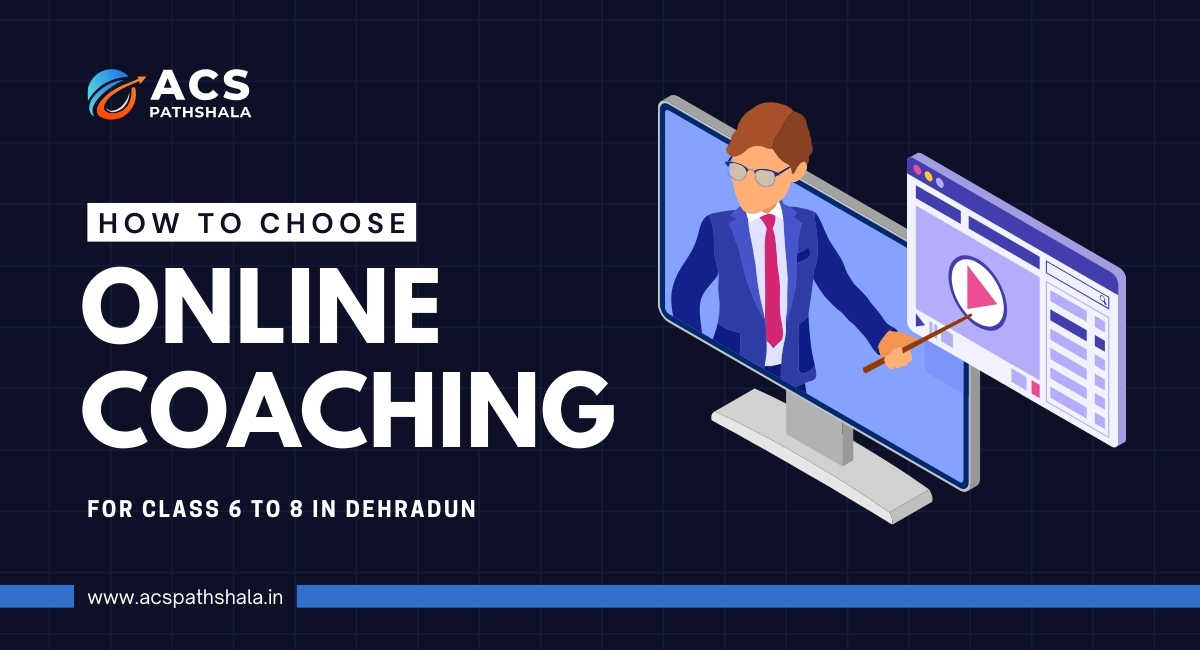 online coaching for class 6 to 8 in Dehradun